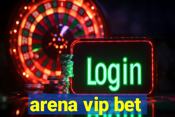 arena vip bet